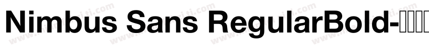 Nimbus Sans RegularBold字体转换